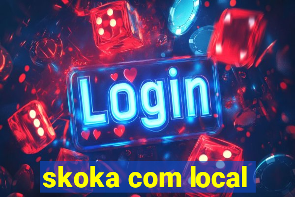 skoka com local